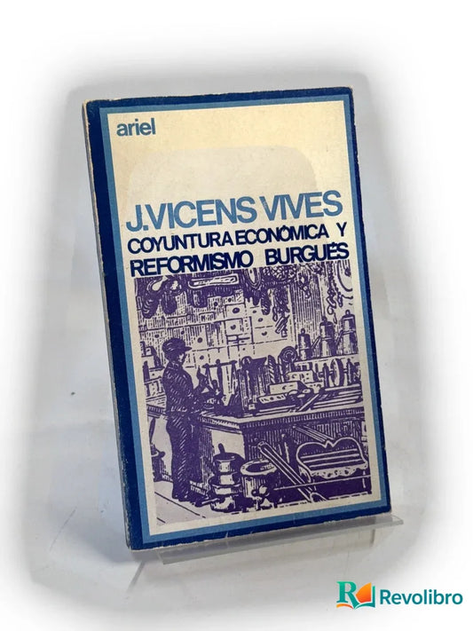 Portada de Coyuntura económica y reformismo burgués - 1ª edición de J. Vicens Vives, libro de segunda mano