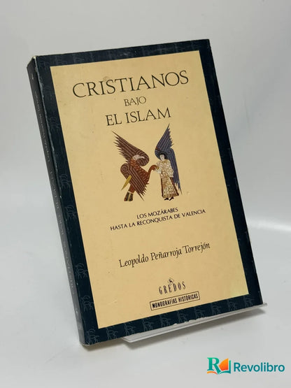 Portada de Cristianos bajo el Islam de Leopoldo Peñarroja Torrejón, libro de segunda mano