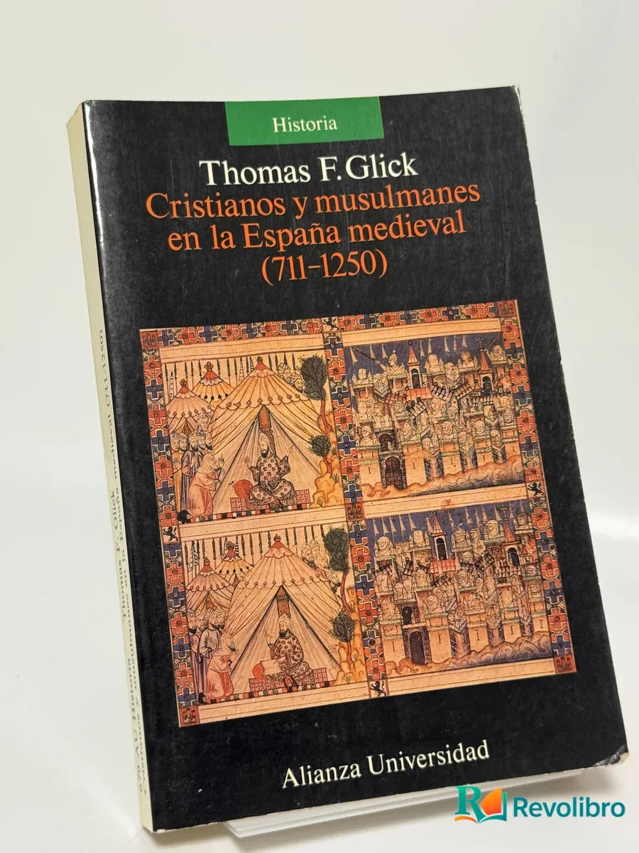 Portada de Cristianos y musulmanes en la España medieval (711-1250) de Thomas F. Glick, libro de segunda mano