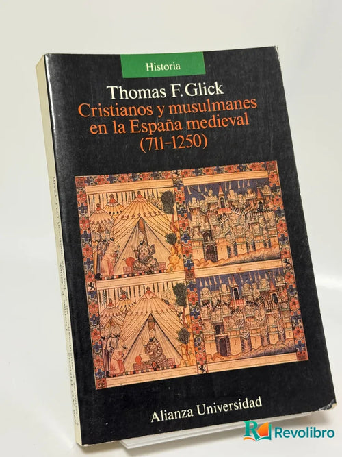 Portada de Cristianos y musulmanes en la España medieval (711-1250) de Thomas F. Glick, libro de segunda mano