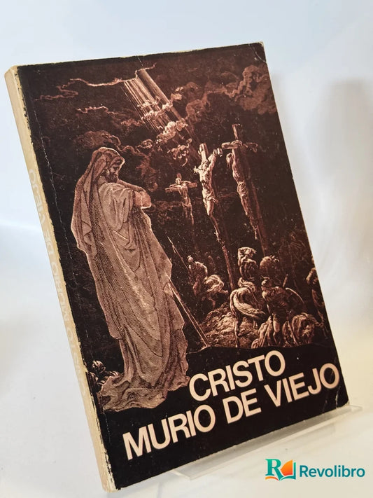 Portada de Cristo Murio de Viejo de no disponible, libro de segunda mano