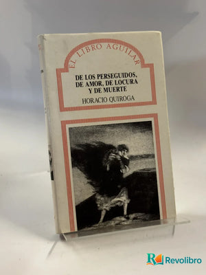 De los Perseguidos, de Amor, de Locura y de Muerte