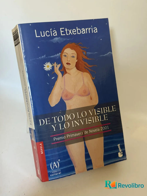 Portada de De todo lo visible y lo invisible de Lucía Etxebarria, libro de segunda mano