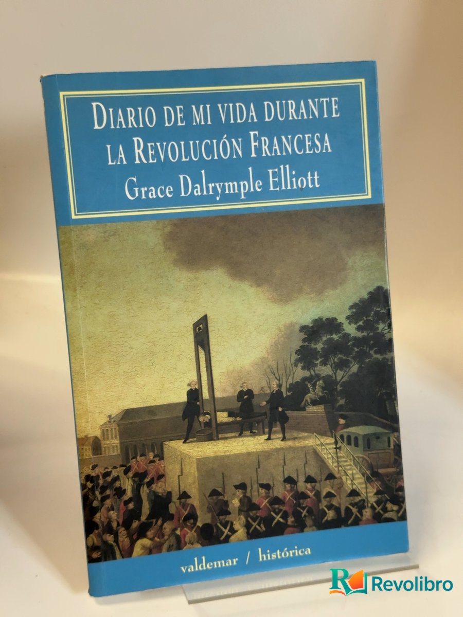 Portada de Diario de mi vida durante la Revolución Francesa de Grace Dalrymple Elliott, libro de segunda mano