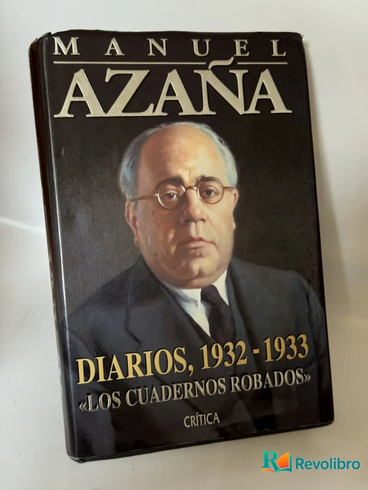 Portada de Diarios, 1932-1933 «los Cuadernos Robados» de Manuel Azaña, libro de segunda mano
