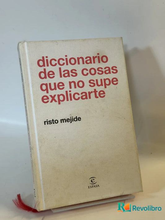 Portada de diccionario de las cosas que no supe explicarte de risto mejide, libro de segunda mano