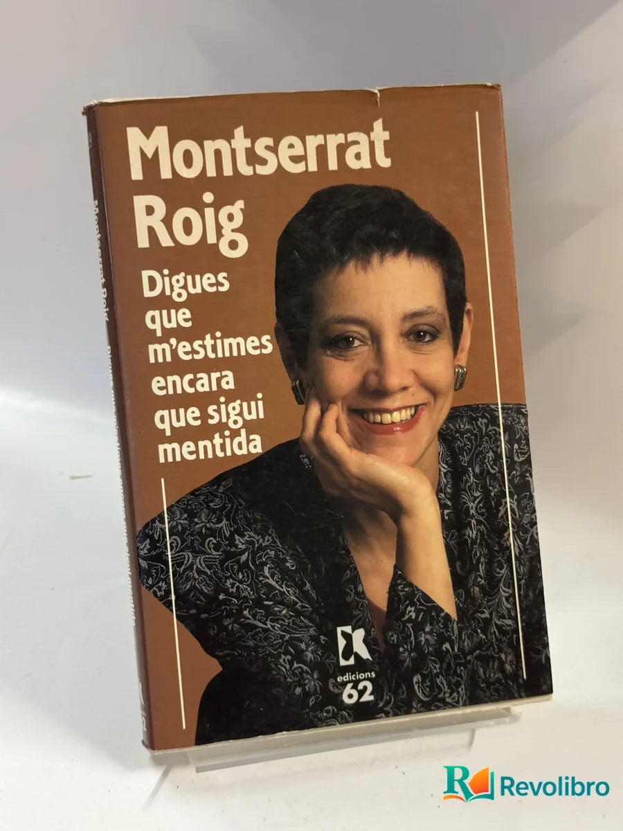 Portada de Digues que m'estimes encara que sigui mentida de Montserrat Roig, libro de segunda mano
