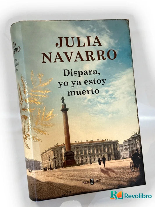 Portada de Dispara, yo ya estoy muerto - 1ª edición de Julia Navarro, libro de segunda mano