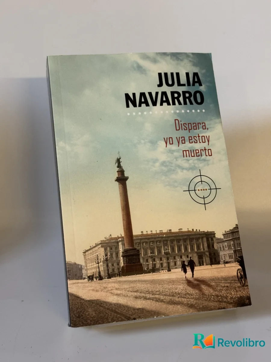 Portada de Dispara, yo ya estoy muerto de Julia Navarro, libro de segunda mano