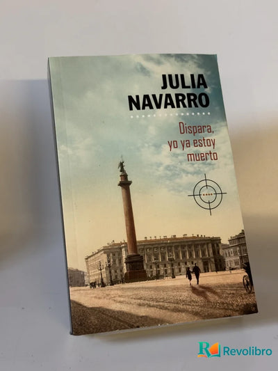 Dispara, yo ya estoy muerto