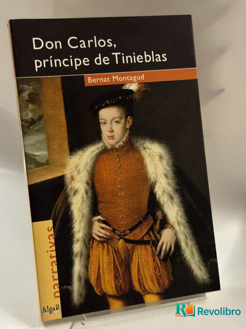 Portada de Don Carlos, príncipe de Tinieblas de Bernat Montagut, libro de segunda mano