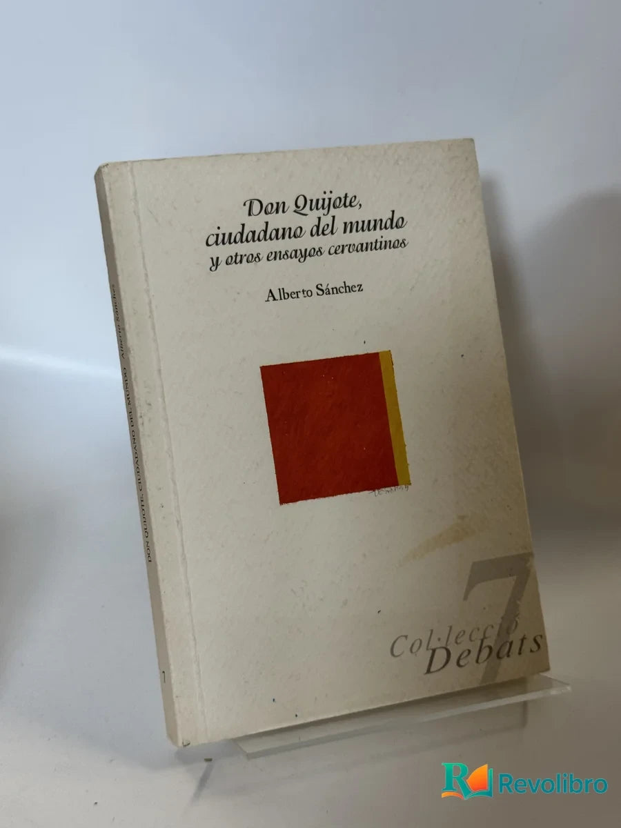 Portada de Don Quijote, ciudadano del mundo y otros ensayos cervantinos de Alberto Sánchez, libro de segunda mano
