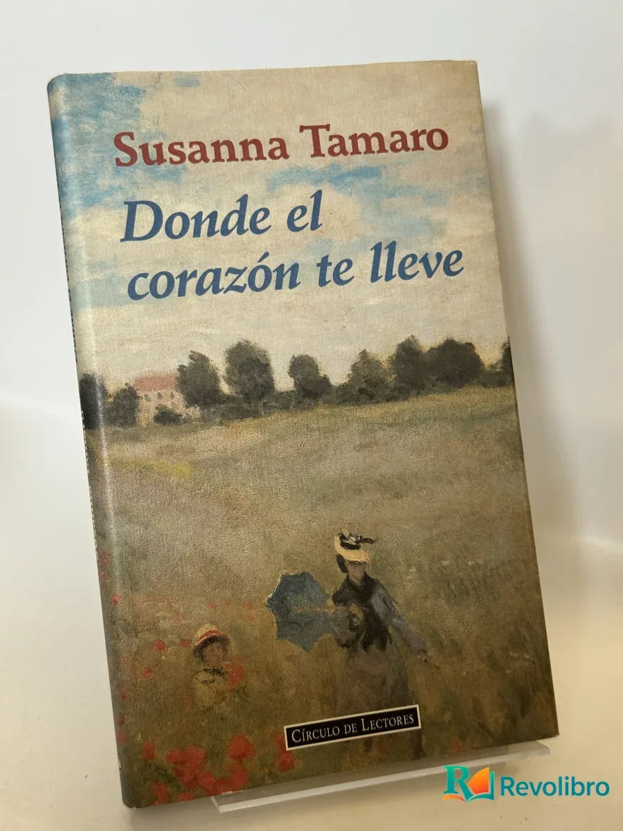 Portada de Donde el corazón te lleve de Susanna Tamaro, libro de segunda mano