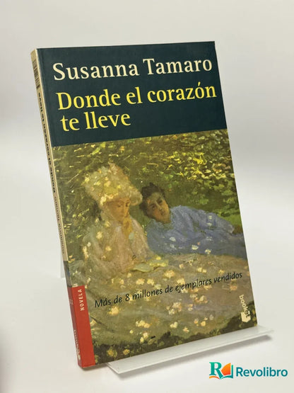 Portada de Donde el corazón te lleve de Susanna Tamaro, libro de segunda mano