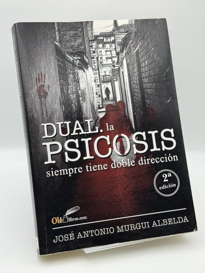Portada de Dual La psicosis siempre tienen doble dirección - José Antonio Murgui Albelda de José Antonio Murgui Albelda, libro de segunda mano