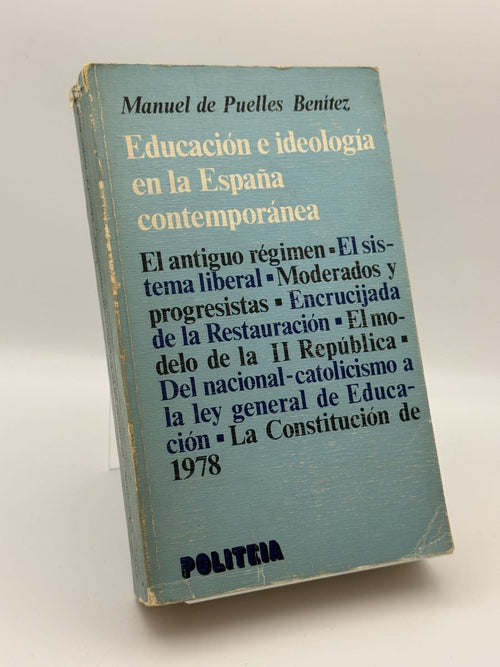 Educación e ideología en la España contemporánea - Manuel De Puelles Benitez - Portada