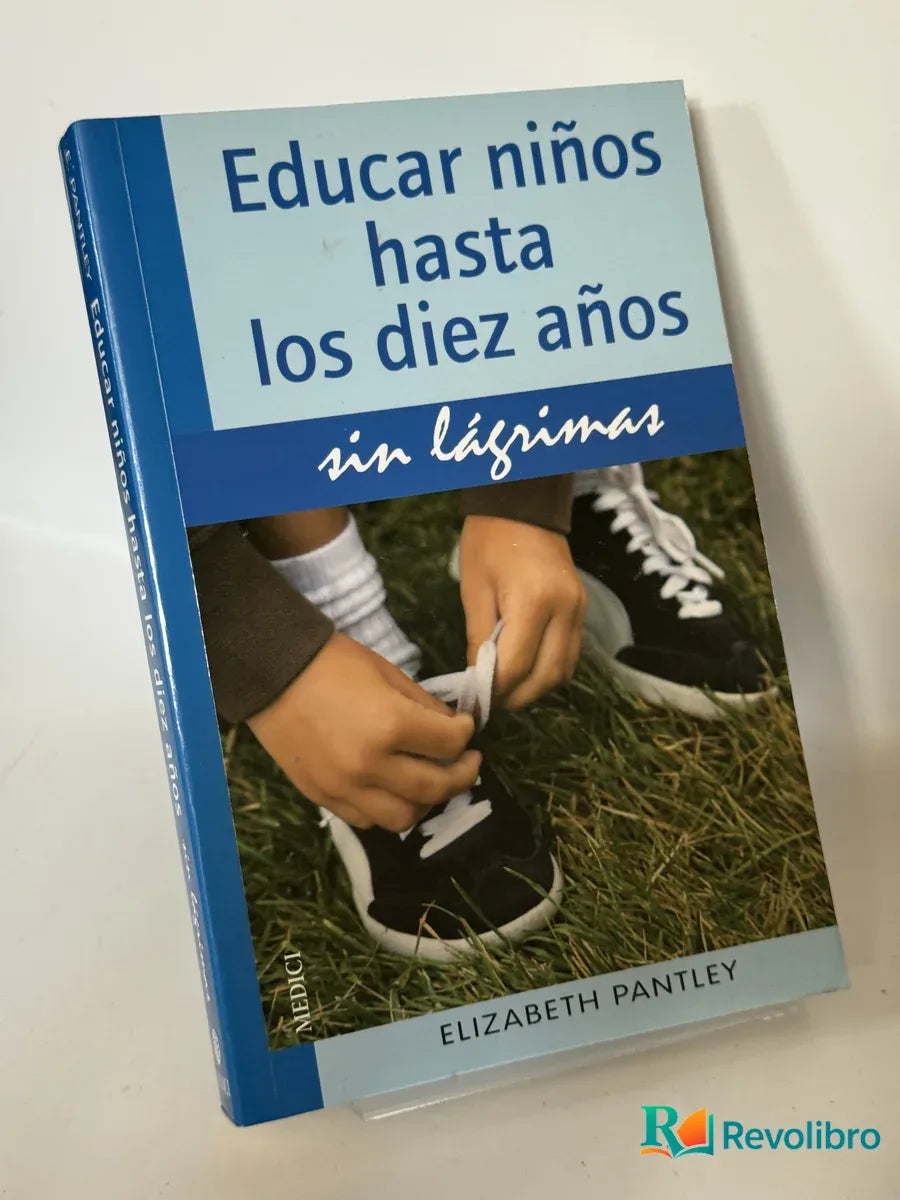 Portada de Educar niños hasta los diez años sin lágrimas de Elizabeth Pantley, libro de segunda mano