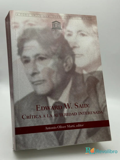 Portada de Edward W. Said: Crítica a la alteridad interesada de Antonio Oliver Martí, libro de segunda mano