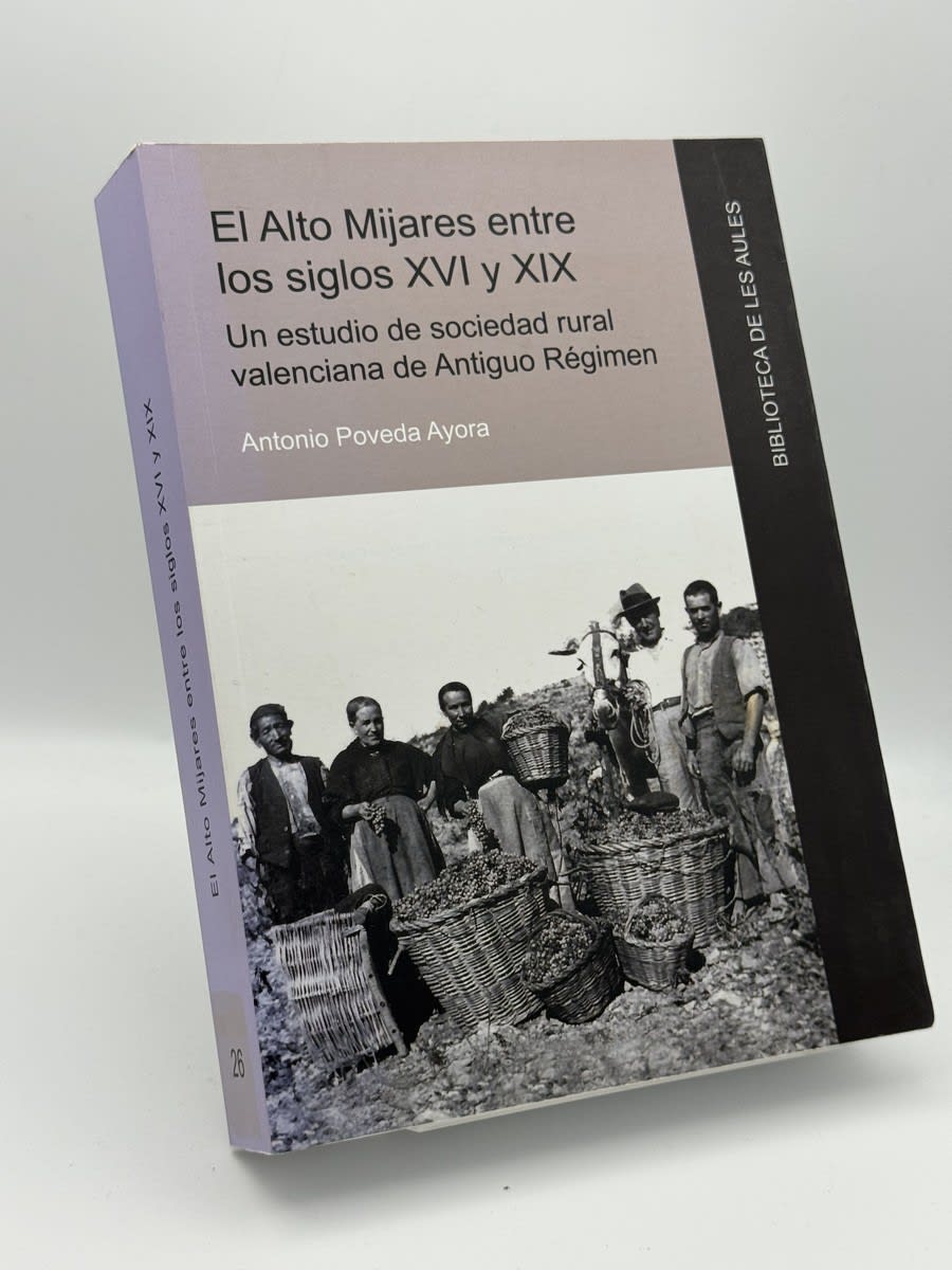 Portada de El Alto Mijares entre los siglos XVI y XIX - Antonio Poveda Ayora de Antonio Poveda Ayora, libro de segunda mano