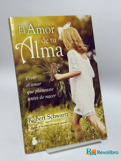 Portada de El Amor de tu Alma de Robert Schwartz, libro de segunda mano