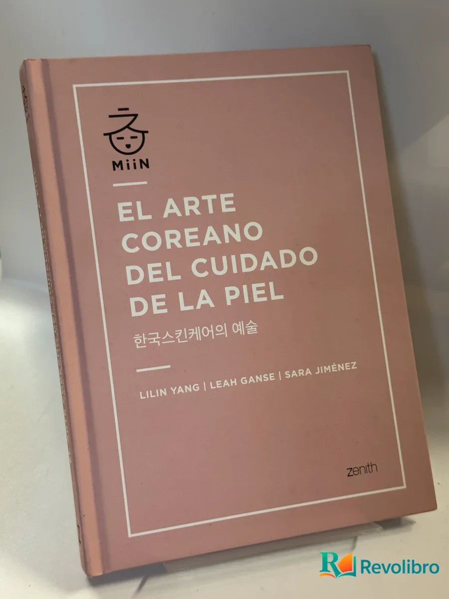 Portada de El Arte Coreano del Cuidado de la Piel de Lilin Yang | Leah Ganse | Sara Jiménez, libro de segunda mano