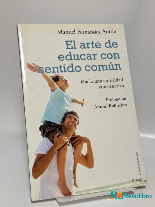 Portada de El arte de educar con sentido común de Manuel Fernández Antón, libro de segunda mano