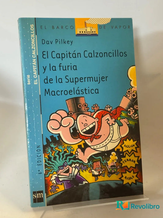 Portada de El Capitán Calzoncillos y la furia de la Supermujer Macroeléctrica de Dav Pilkey, libro de segunda mano