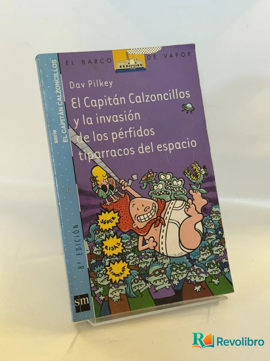 Portada de El capitán Calzoncillos y la invasión de los pérfidos tiparracos del espacio de Dav Pilkey, libro de segunda mano
