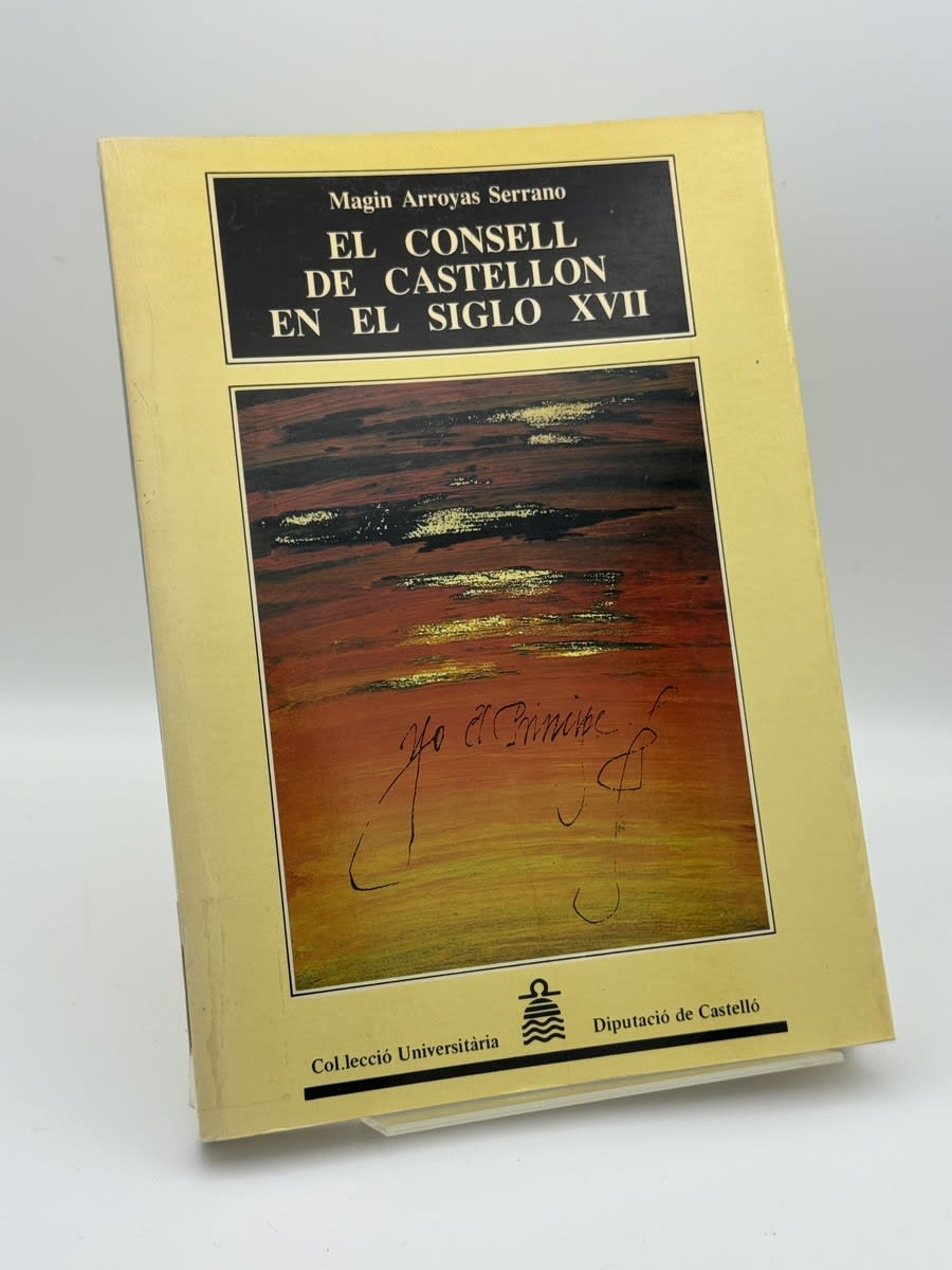 Portada de El Consell de Castellón en el siglo XVII - Magin Arroyas Serrano de Magin Arroyas Serrano, libro de segunda mano