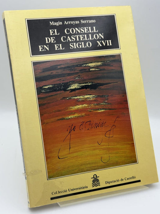 El Consell de Castellón en el siglo XVII - Magin Arroyas Serrano - Portada