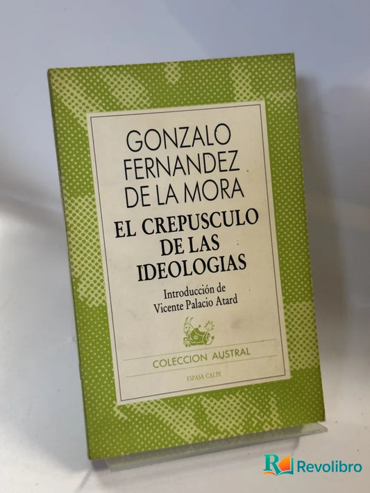 Portada de El Crepusculo de las Ideologias de Gonzalo Fernandez de la Mora, libro de segunda mano