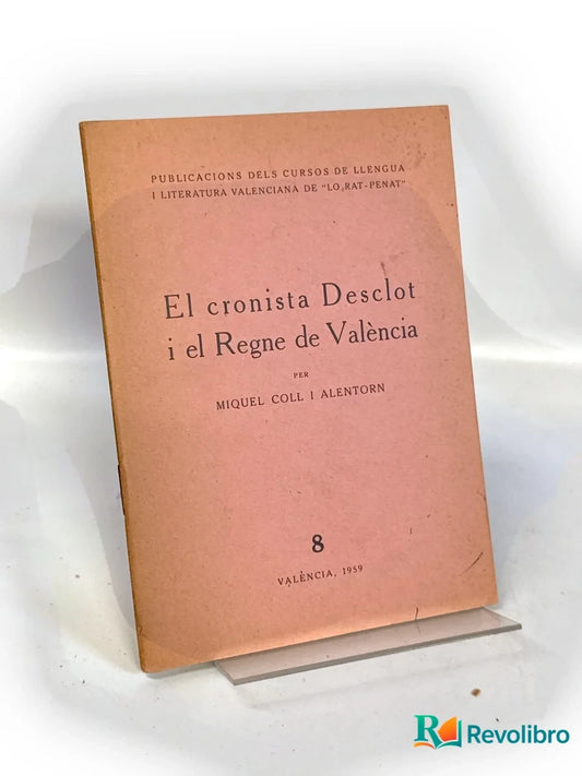 Portada de El cronista Desclot i el Regne de València de Miquel Coll i Alentorn, libro de segunda mano