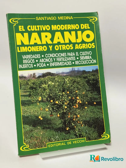 Portada de El Cultivo Moderno del Naranjo Limonero y Otros Agrios de Santiago Medina, libro de segunda mano