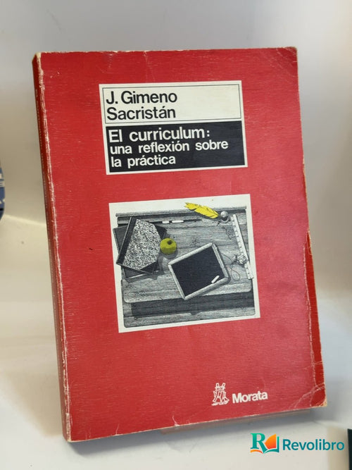 Portada de El currículum: una reflexión sobre la práctica de José Gimeno Sacristán, libro de segunda mano