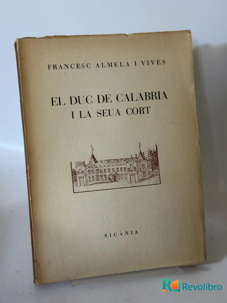Portada de El Duc de Calabria I la Seua Cort de Francesc Almela i Vives, libro de segunda mano