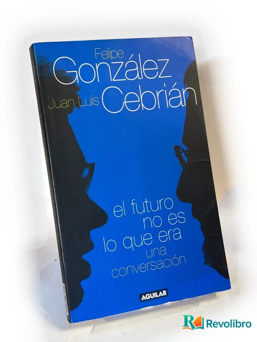 Portada de El futuro no es lo que era de Felipe González, libro de segunda mano