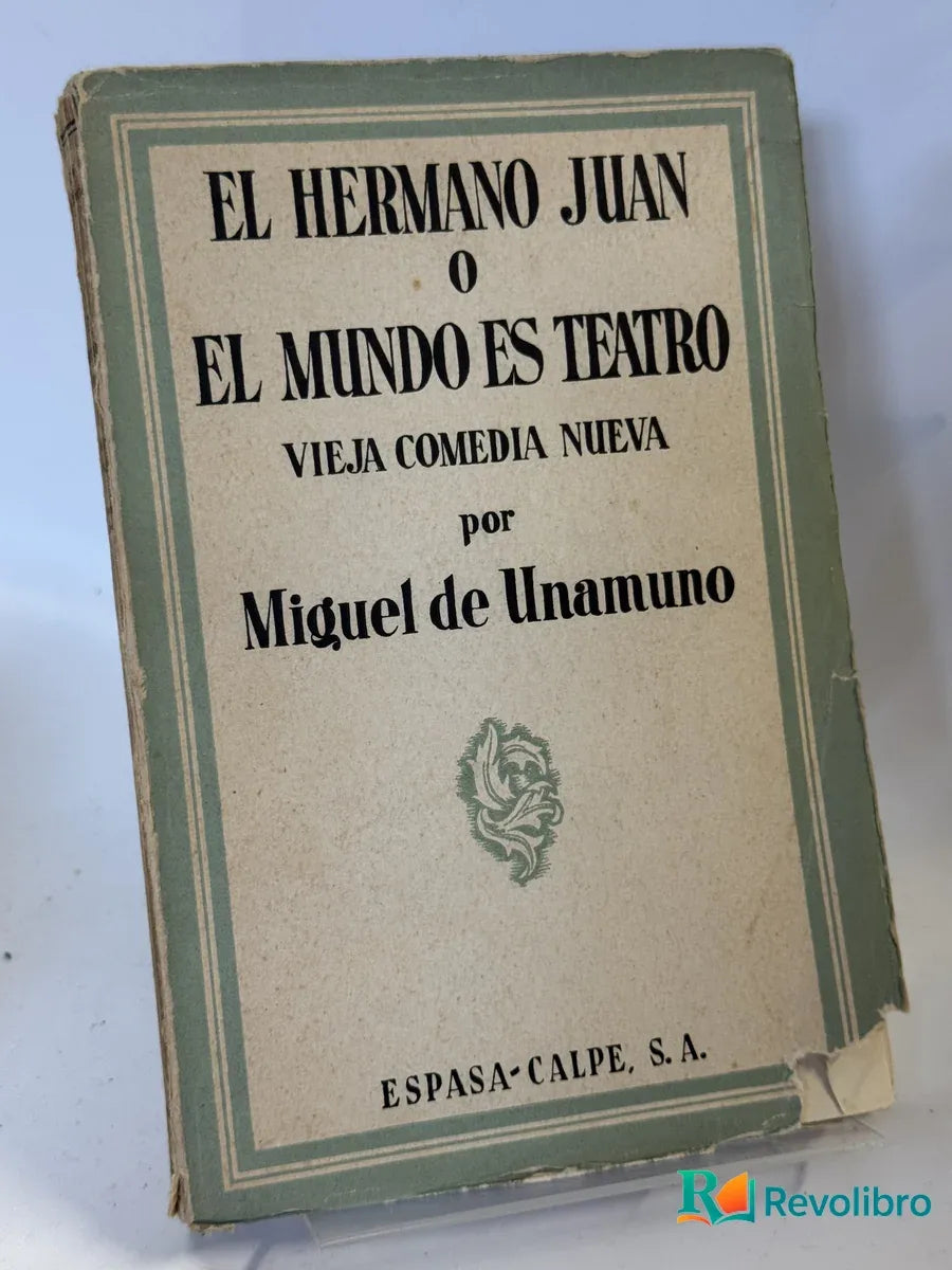 Portada de El Hermano Juan o el Mundo Es Teatro de Miguel de Unamuno, libro de segunda mano