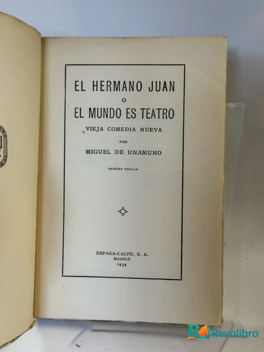 Foto 2 de El Hermano Juan o el Mundo Es Teatro de Miguel de Unamuno, libro de segunda mano