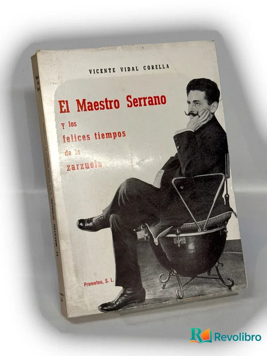 Portada de El maestro Serrano - 1ª edición de Vicente Vidal Corella, libro de segunda mano