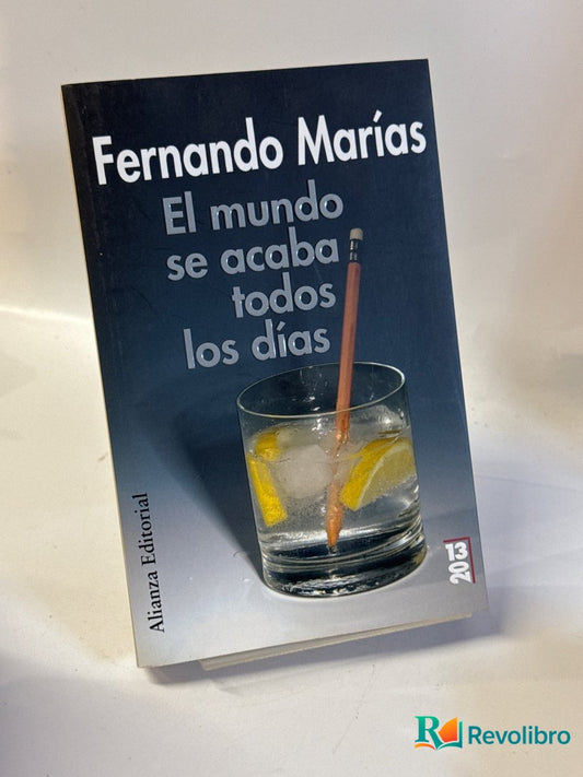 Portada de El mundo se acaba todos los días de Fernando Marías, libro de segunda mano