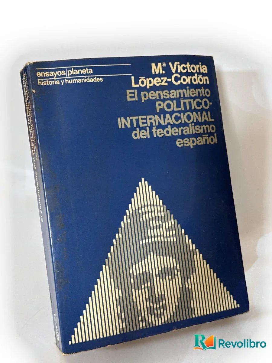 Portada de El pensamiento político-internacional del federalismo español - 1ª edición de María Victoria López-Cordón, libro de segunda mano