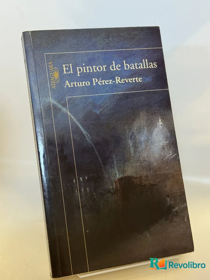 Portada de El pintor de batallas de Arturo Pérez-Reverte, libro de segunda mano