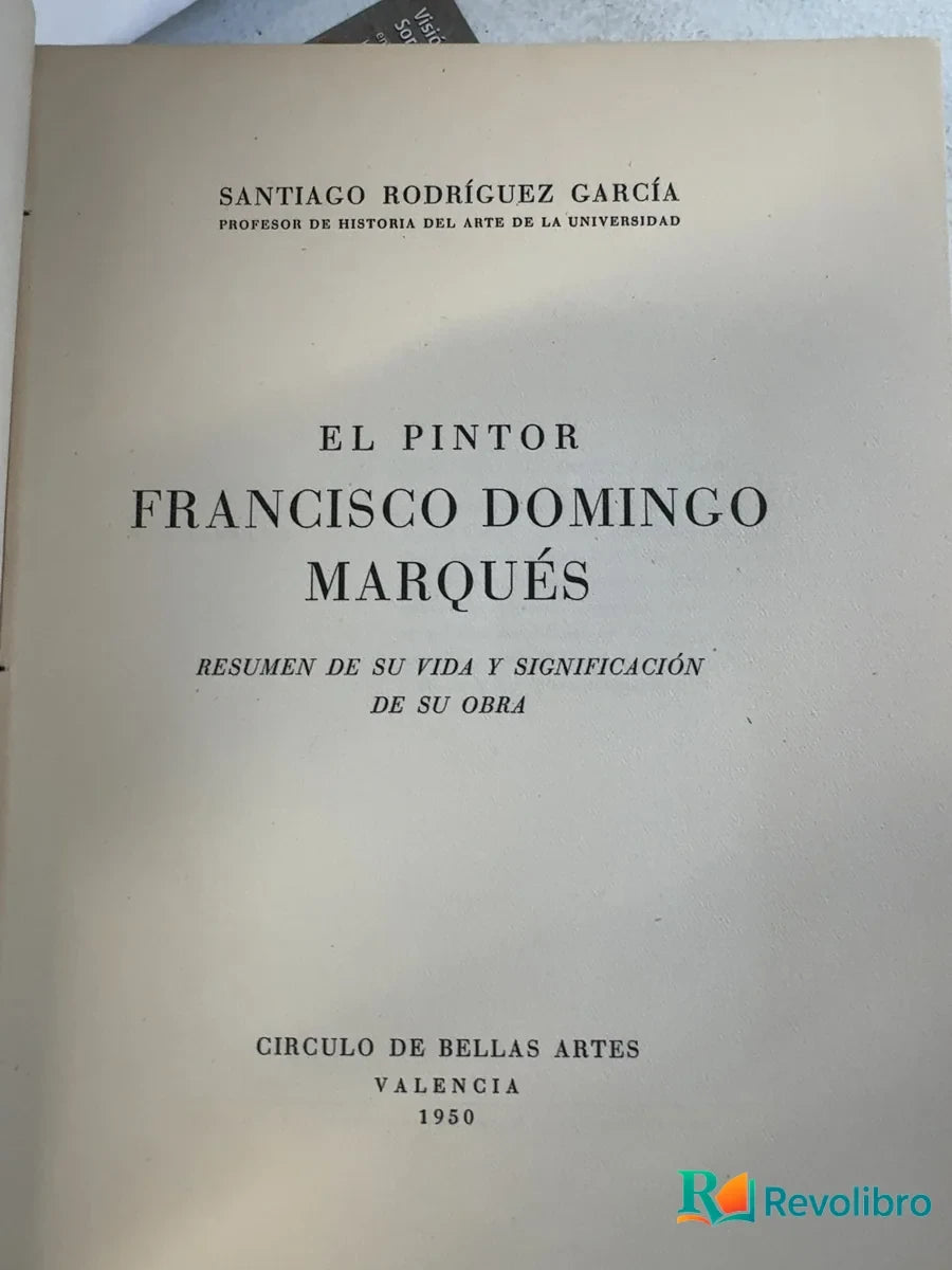 Foto 3 de El pintor Francisco Domingo Marqués de Santiago Rodríguez García, libro de segunda mano