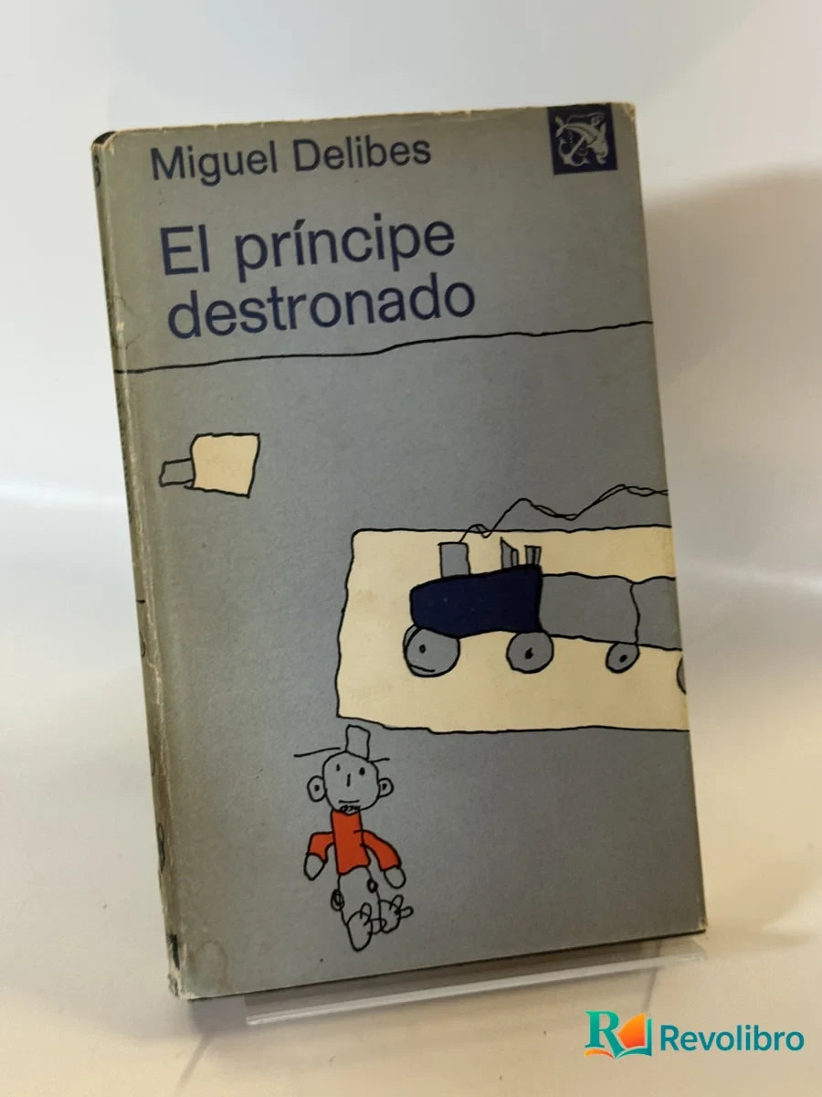 Portada de El príncipe destronado de Miguel Delibes, libro de segunda mano