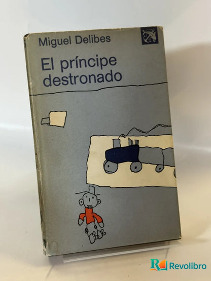 Portada de El príncipe destronado de Miguel Delibes, libro de segunda mano