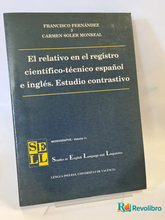 Portada de El relativo en el registro científico-técnico español e inglés. Estudio contrastivo de Francisco Fernández y Carmen Soler Monreal, libro de segunda mano