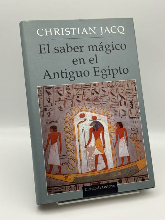 El Saber mágico en el Antiguo Egipto - Christian Jacq - Portada