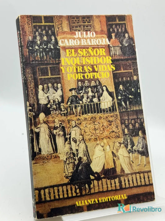 Portada de El señor Inquisidor y otras vidas por oficio de Julio Caro Baroja, libro de segunda mano