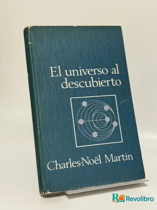 Portada de El universo al descubierto de Charles-Noël Martin, libro de segunda mano