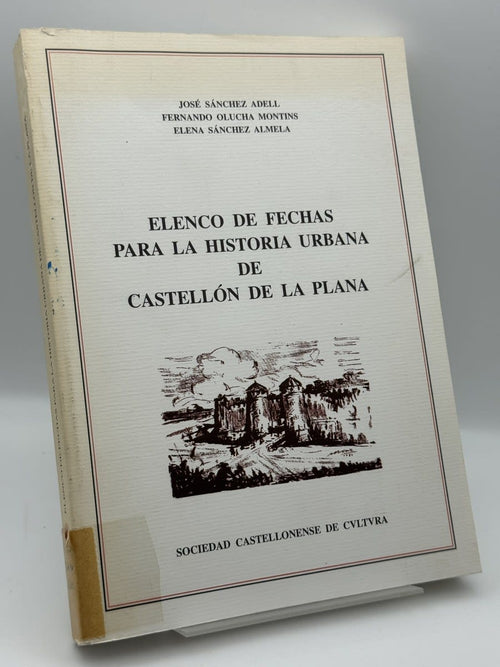 Portada de Elenco de fechas para la historia urbana de Castellón de la... - José Sánchez Ad de José Sánchez Adell, libro de segunda mano